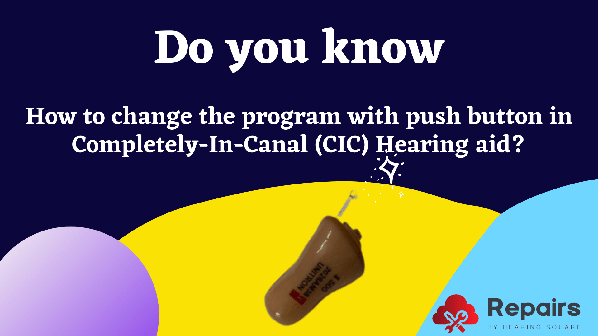 How to change the program with push button in Completely-In-Canal (CIC) Hearing aid